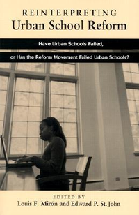 Cover for Reinterpreting Urban School Reform: Have Urban Schools Failed, or Has the Reform Movement Failed Urban Schools?