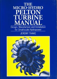 Cover for Micro-hydro Pelton Turbine Manual: Design, manufacture and installation for small-scale hydropower