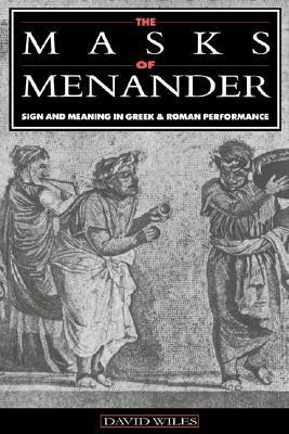Cover for The Masks of Menander: Sign and Meaning in Greek and Roman Performance