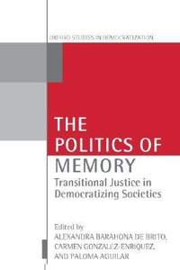 Cover for The Politics of Memory: Transitional Justice in Democratizing Societies
