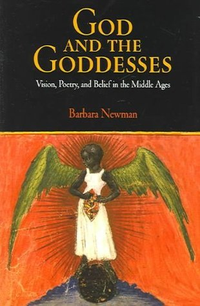 Cover for God and the Goddesses: Vision, Poetry, and Belief in the Middle Ages