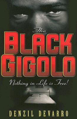 Cover for The Black Gigolo: Nothing in Life Is Free!