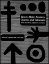 Cover for How to Make Amulets, Charms and Talismans