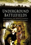 Cover for UNDERGROUND BATTLEFIELDS: Uncovering the Mines and Tunnels of Vimy Ridge and Beaumont Hamel (Campaign Chronicles)