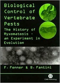 Cover for Biological Control of Vertebrate Pests: The History of Myxomatosis - an Experiment in Evolution