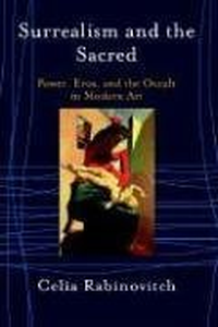 Cover for Surrealism and the Sacred: Power, Eros and the Occult in Modern Art