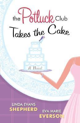 Cover for The Potluck Club Takes the Cake (The Potluck Club, Book 3)