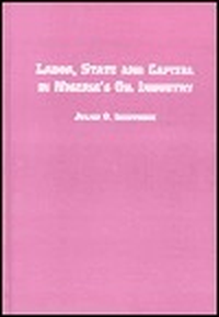 Cover for Labor, State and Capital in Nigeria's Oil Industry