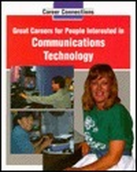 Cover for Career Connections Series 3 - Great Careers for People Interested in Communications Technology