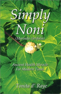 Cover for Simply Noni (Morinda Citrifolia) Ancient Health Miracle for Modern Times