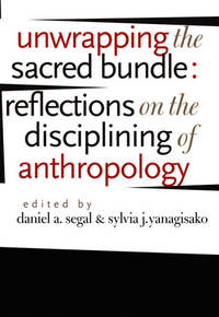 Cover for Unwrapping the Sacred Bundle: Reflections on the Disciplining of Anthropology