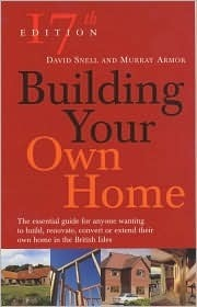 Cover for Building Your Own Home: The Essential Guide For Anyone Wanting to Build, Renovate, Convert or Extend Their Own Home in the British Isles