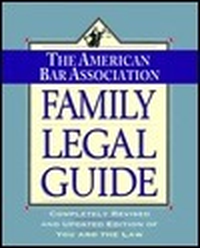 Cover for The American Bar Association Family Legal Guide: Completely Revised and Updated Edition of You and the Law