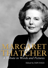 Cover for Margaret Thatcher: A Tribute in Words and Pictures