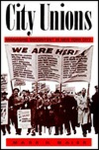 Cover for City Unions: Managing Discontent in New York City