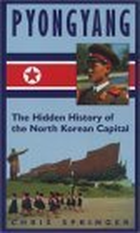 Cover for Pyongyang: The Hidden History of the North Korean Capital