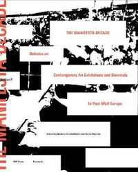 Cover for The Manifesta Decade: Debates on Contemporary Art Exhibitions And Biennials in Post-wall Europe