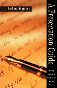 Cover for A Preservation Guide: Saving the Past and the Present for the Future