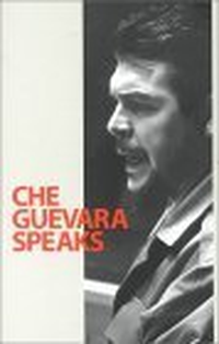 Cover for Che Guevara Speaks: Selected Speeches and Writings