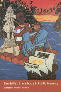 Cover for The British Slave Trade and Public Memory