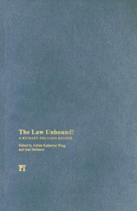 Cover for The Law Unbound!: A Richard Delgado Reader