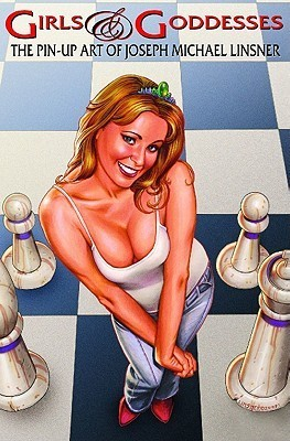 Cover for Girls & Goddesses: The Pin-Up Art of Joseph Michael Linsner