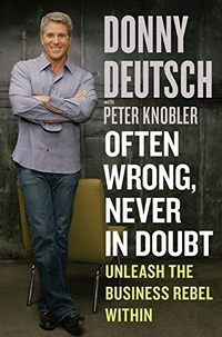 Cover for Often Wrong, Never in Doubt: Unleash the Business Rebel Within