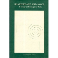 Cover for Shakespeare and Joyce: A Study of Finnegans Wake