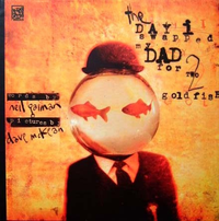 Cover for The Day I Swapped My Dad for Two Goldfish