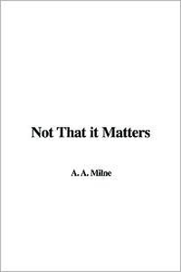 Cover for Not That It Matters