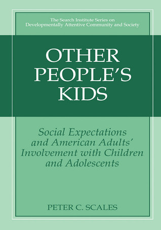 Cover for Other People's Kids: Social Expectations and American Adults? Involvement with Children and Adolescents