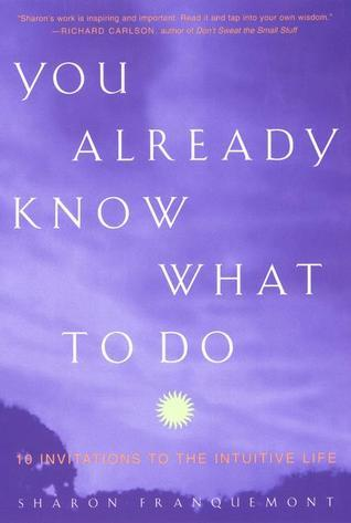 Cover for You Already Know What to Do: Ten Invitations to the Intuitive Life