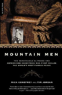Cover for Mountain Men: The Remarkable Climbers And Determined Eccentrics Who First Scaled The World's Most Famous Peaks