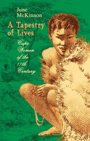 Cover for A Tapestry of Lives: Cape Women of the 17th Century