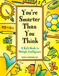 Cover for You're Smarter Than You Think: A Kid's Guide to Multiple Intelligences