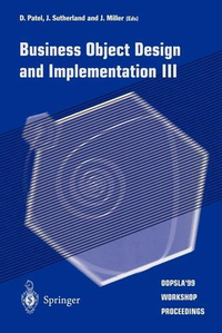 Cover for Business Object Design and Implementation III: OOPSLA’99 Workshop Proceedings 2 November 1999, Denver, Colorado, USA