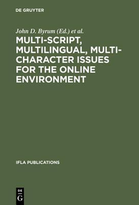 Cover for Multi-script, Multilingual, Multi-character Issues for the Online Environment: Proceedings of a Workshop Sponsored by the IFLA Section on Cataloguing, ... August 24, 1995