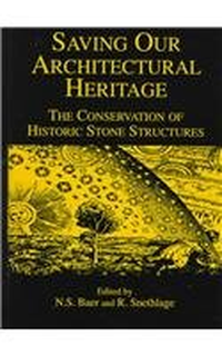 Cover for Saving Our Architectural Heritage: The Conservation of Historic Stone Structures