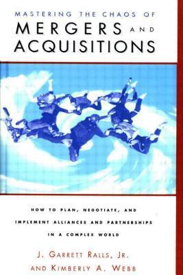 Cover for Mastering the Chaos of Mergers and Acquisitions: How to Plan, Negotiate, and Implement Alliances and Partnerships in a Complex World