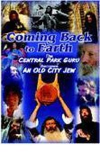 Cover for Coming Back to Earth: The Central Park Guru Becomes an Old City Jew