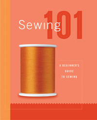 Cover for Sewing 101: A Beginners Guide to Sewing