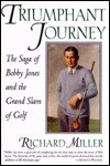 Cover for Triumphant Journey: The Saga of Bobby Jones and the Grand Slam of Golf