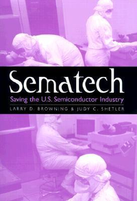 Cover for Sematech: Saving the U.S. Semiconductor Industry (Volume 10)