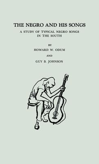 Cover for The Negro and His Songs: A Study of Typical Negro Songs in the South