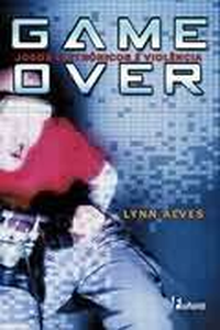 Cover for GAME OVER - JOGOS ELETRONICOS E VIOLENCIA