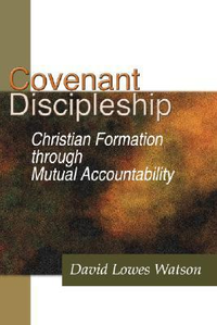 Cover for Covenant Discipleship: Christian Formation through Mutual Accountability