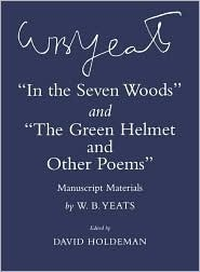 Cover for In the Seven Woods & The Green Helmet & Other Poems: Manuscript Materials