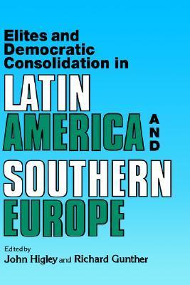 Cover for Elites and Democratic Consolidation in Latin America and Southern Europe