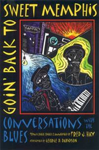Cover for Goin' Back to Sweet Memphis: Conversations with the Blues