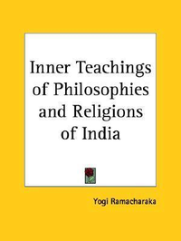 Cover for Inner Teachings of Philosophies and Religions of India